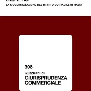 IAS/IFRS. La modernizzazione del diritto contabile in Italia Solo Oggi