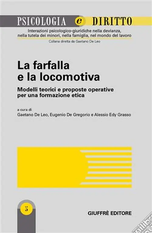 La farfalla e la locomotiva. Modelli teorici e proposte operative per una formazione etica Offerta Lampo