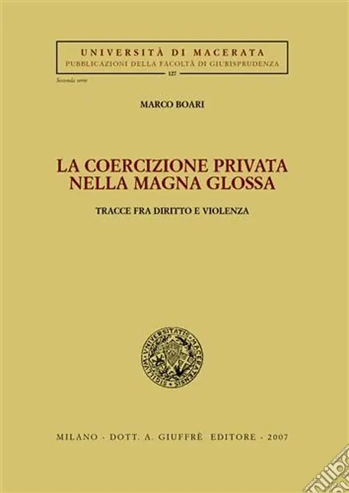Reso Gratuito La coercizione privata nella Magna Glossa. Tracce fra diritto e violenza