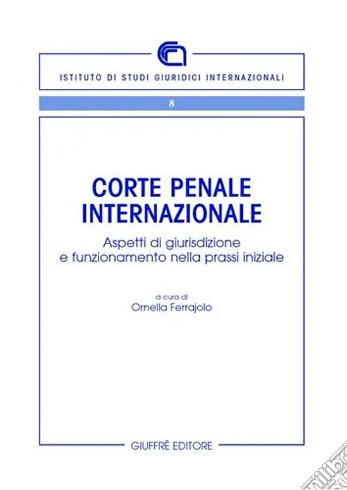 Corte penale internazionale. Aspetti di giurisdizione e funzionamento nella prassi iniziale Prezzo Ridotto