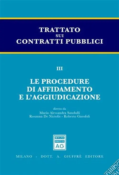 Offerta Trattato sui contratti pubblici. Vol. 3 Le procedure di affidamento e l‘aggiudicazione