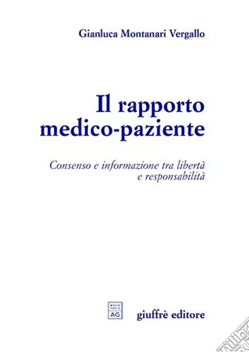 Il rapporto medico-paziente. Consenso e informazione tra libertà e responsabilità Spedizione Espresso