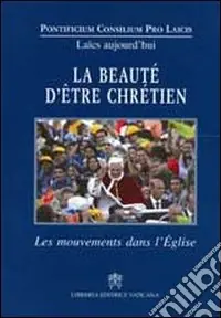 La beauté d‘être chrètien. Les mouvements dans l‘église Professionale