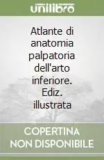 Offerta Atlante di anatomia palpatoria dell‘arto inferiore. Ediz. illustrata