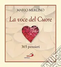 Consegna Rapida La voce del cuore. 365 pensieri