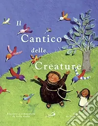 Non Perdere Il cantico delle creature. Ediz. illustrata