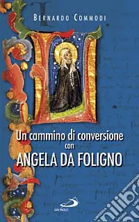 Un cammino di conversione con Angela da Foligno Ultimissimo Modello