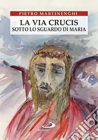 Consegna Rapida La Via crucis sotto lo sguardo di Maria