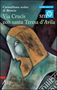 Novità Via crucis con santa Teresa d‘Avila