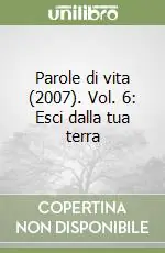 Parole di vita (2007). Vol. 6 Esci dalla tua terra Prezzo Di Fabbrica