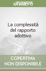 La complessità del rapporto adottivo Pagamento Sicuro