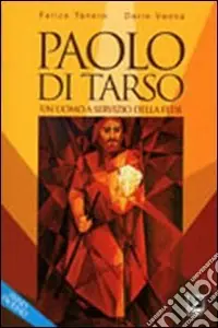 Paolo di Tarso. Un uomo a servizio della fede Reso Gratuito