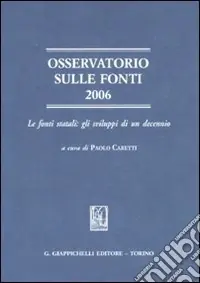 Osservatorio sulle fonti 2006. Le fonti statali gli sviluppi di un decennio Esclusivo
