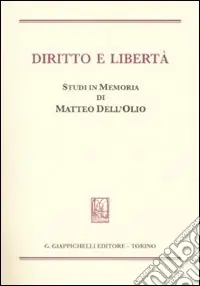 Sconto Diritto e libertà. Studi in memoria di Matteo Dell‘Olio