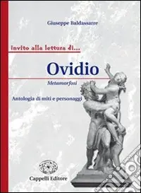 Ovidio. Metamorfosi. Antologia di miti e personaggi. Per i Licei e gli Ist. magistrali Sconto