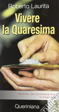 Vivere la Quaresima. Sussidio per accompagnare la preghiera Compra Adesso