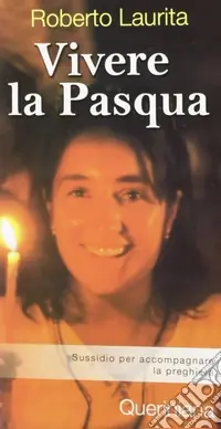 Vivere la Pasqua. Sussidio per accompagnare la preghiera Ultime Pezzi