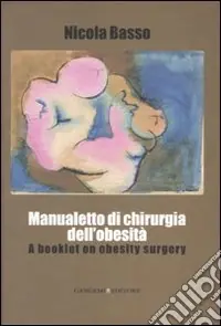 Promozione Esclusiva Manualetto di chirurgia dell‘obesità-A booklet on obesity surgery. Ediz. bilingue