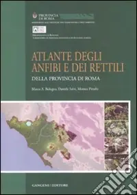 Atlante degli anfibi e rettili della provincia di Roma. Ediz. illustrata Promo Stagionale