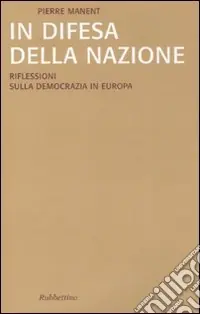 Acquista Ora In difesa della nazione. Riflessioni sulla democrazia in Europa