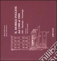 Nuova Collezione Il mobile inglese dal 1500 al 1900. Stili, tipologie, tecniche. Ediz. illustrata