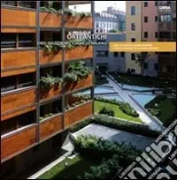 Orti antichi. Dieci palazzi nel cuore di Milano. Ediz. illustrata Popolare