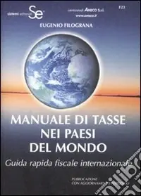 Manuale di tasse nei paesi del mondo. Guida rapida fiscale internazionale Vendita Finale