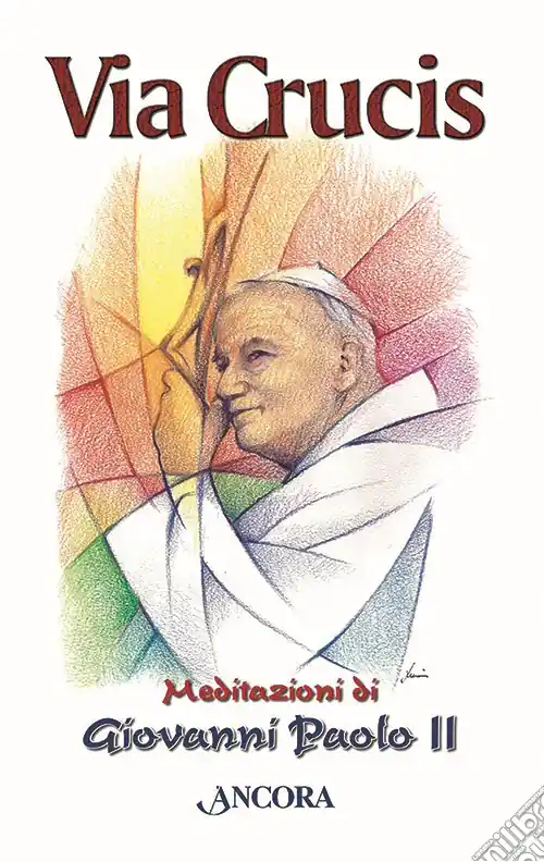 Via Crucis. Meditazione di Giovanni Paolo II Promozione