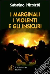 Promo Stagionale I marginali, i violenti e gli insicuri. Un‘inchiesta in giro per l‘Europa fra le classi sociali più deboli e disagiate