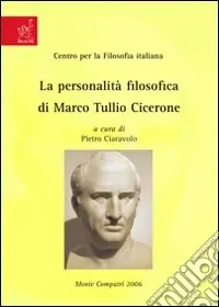 La personalità filosofica di Marco Tullio Cicerone Compra Oggi Stesso