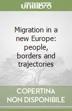 Migration in a new Europe people, borders and trajectories Direttamente Dal Produttore
