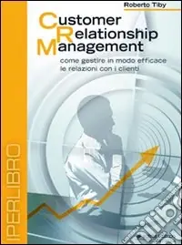 Promo Stagionale Customer relationship management. Come gestire in modo efficace le relazioni con i clienti. DVD