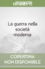 La guerra nella società moderna Prezzo Conveniente