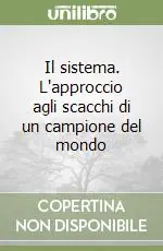 Must-Have Il sistema. L‘approccio agli scacchi di un campione del mondo