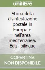 Storia della disinfestazione postale in Europa e nell‘area mediterranea. Ediz. bilingue Prezzo Di Fabbrica