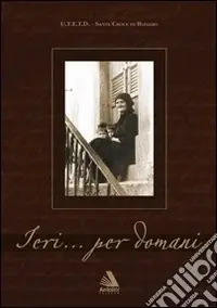 Solo Oggi Ieri...per domani. Scavando nel passato degli ultimi secoli nelle Giudicarie Esteriori