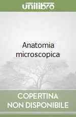 Anatomia microscopica Nuova Collezione