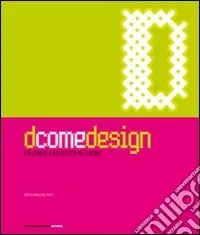 D come design. La mano, la mente, il cuore. Ediz. illustrata Subito Disponibile