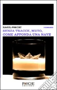 Senza tracce, muto, come affonda una nave Compra Oggi Stesso