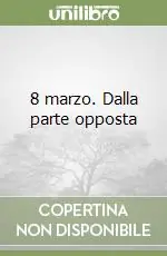 Vendita Finale 8 marzo. Dalla parte opposta