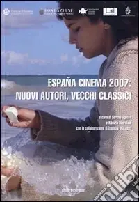 Consegna Rapida España cinema 2007 nuovi autori, vecchi classici