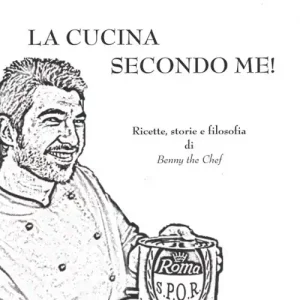 La cucina secondo me! Storie, ricette e filosofia di Benny the Chef! Economico