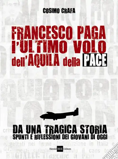 Spedizione Espresso Francesco Paga. L‘ultimo volo dell‘aquila della pace
