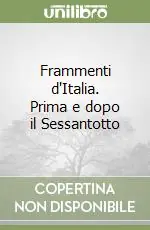 Frammenti d‘Italia. Prima e dopo il Sessantotto Offerta Del Giorno