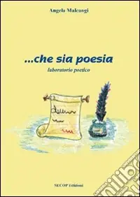... Che sia poesia Novità