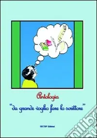 Da grande voglio fare lo scrittore Prezzo Conveniente