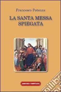 Occasione La santa messa spiegata