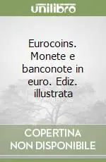 Eurocoins. Monete e banconote in euro. Ediz. illustrata Compra Oggi Stesso