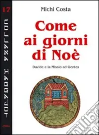 Come ai giorni di Noè. Davide e la Missio ad Gentes Ordina Subito