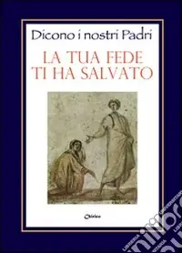 La tua fede ti ha salvato A Buon Prezzo